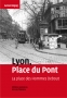 Lyon, Place du Pont. La place des Hommes Debout