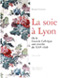 La soie a Lyon